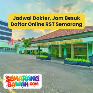 RST Semarang: Jadwal Dokter, Jam Besuk dan Daftar Online